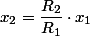 x_2=\dfrac{R_2}{R_1}\cdot x_1
